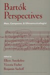 The Benefits of “Relaxation”: The Role of the “Pihenö” Movement in Bela Bartók’s Contrasts by John K. Novak