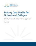 Making Data Usable for Schools and Colleges: The Regional Data Collaboratives Approach by Benjamin Boer
