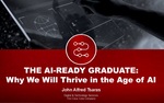 The AI-Ready Graduate: Why We Will Thrive in the Age of AI